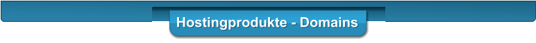 Hostingprodukte - Domains